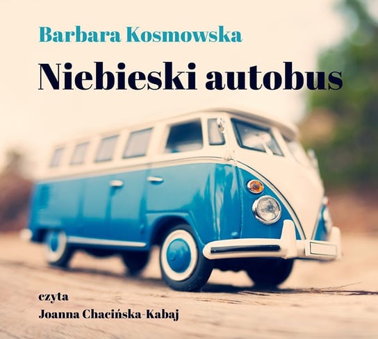 Niebieski autobus Kosmowska Barbara