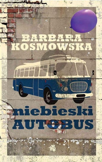 Niebieski autobus Kosmowska Barbara