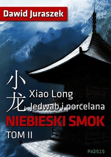 Niebieski smok. Jedwab i porcelana. Tom 2 - ebook mobi Juraszek Dawid