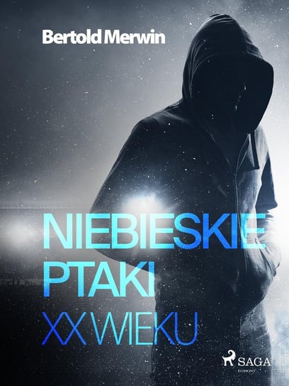 Niebieskie ptaki XX wieku Merwin Bertold