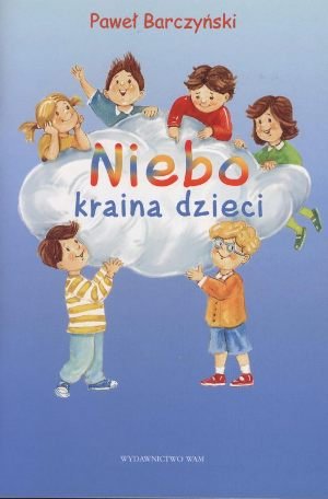 Niebo. Kraina dzieci Barczyński Paweł