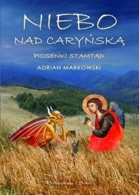 Niebo nad Caryńską Markowski Adrian