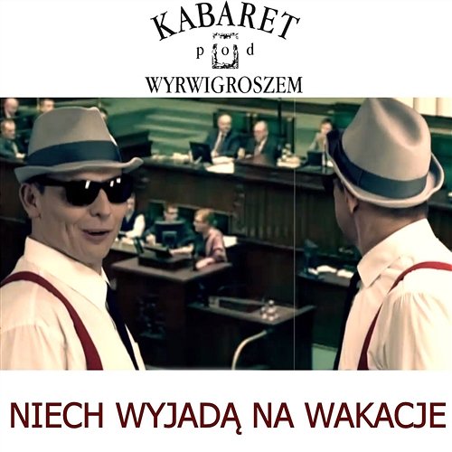 Niech Wyjadą na Wakacje (Parodia Kult - Gdy Nie Ma Dzieci) Kabaret pod Wyrwigroszem