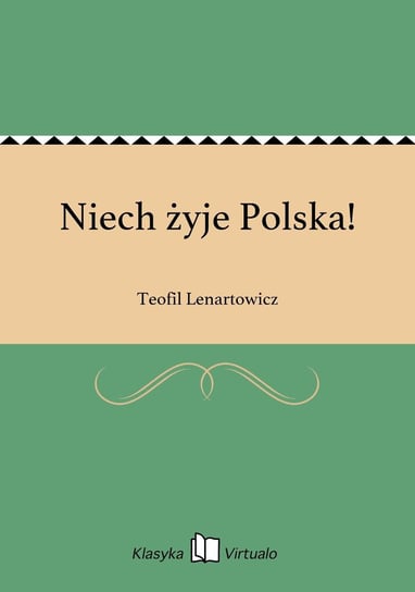 Niech żyje Polska! Lenartowicz Teofil