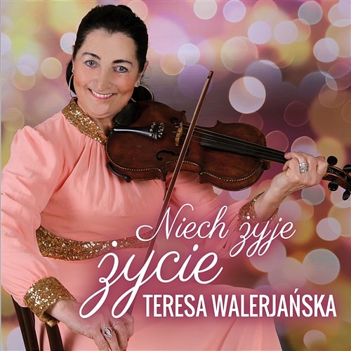 Niech żyje życie Teresa Walerjańska