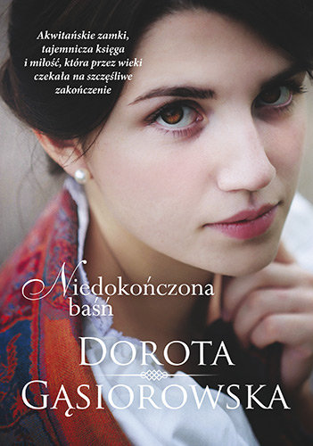 Niedokończona baśń Gąsiorowska Dorota