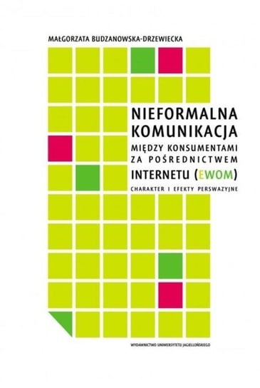 Nieformalna komunikacja między konsumentami za pośrednictwem internetu Budzanowska-Drzewiecka Małgorzata