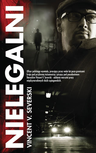 Nielegalni. Tom 1 Severski Vincent V.