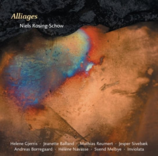Niels Rosing-Schow: Alliages Dacapo