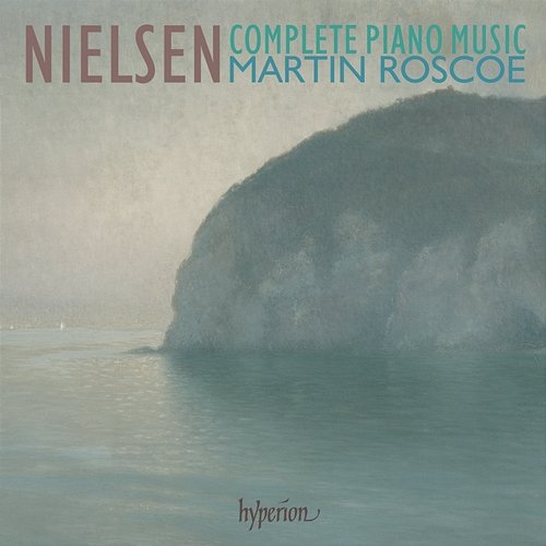 Nielsen: Complete Piano Music Martin Roscoe