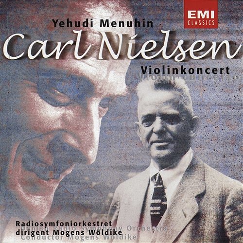 Nielsen: Concerto For Violin & Orchestra, Op. 33 Yehudi Menuhin