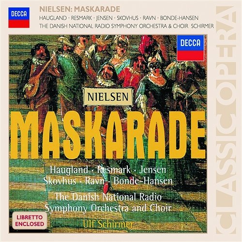 Nielsen: Maskarade Susanne Resmark, Gert Henning-Jensen, Aage Haugland, Danish Radio Symphony Orchestra, Ulf Schirmer