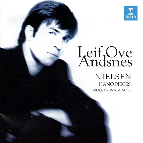 Nielsen: Piano Pieces & Violin Sonata No. 2 Leif Ove Andsnes