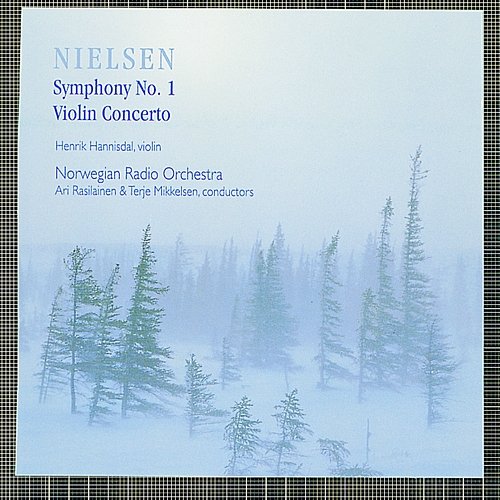 Nielsen : Symphony No.1, Violin Concerto Norwegian Radio Orchestra