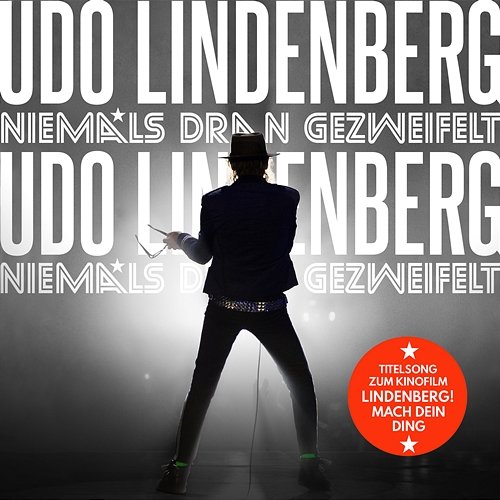 Niemals dran gezweifelt Udo Lindenberg