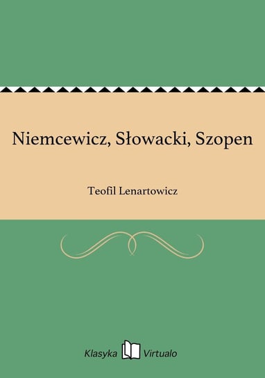 Niemcewicz, Słowacki, Szopen Lenartowicz Teofil