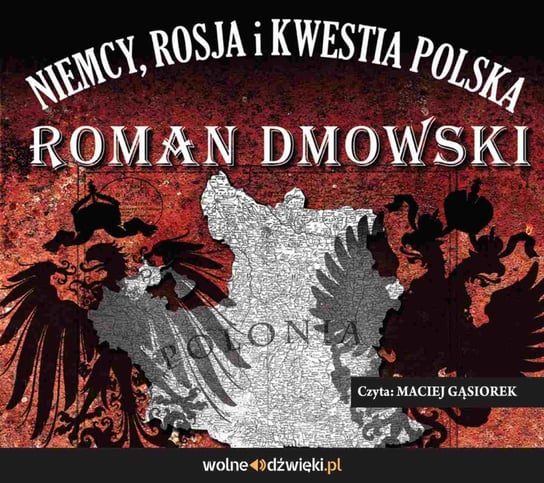 Niemcy, Rosja i kwestia polska Dmowski Roman