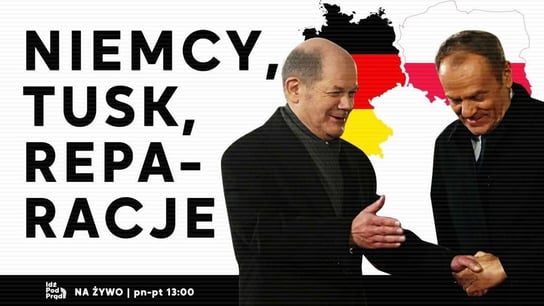 Niemcy, Tusk, reparacje - Idź Pod Prąd Na Żywo - podcast Opracowanie zbiorowe