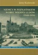 Niemcy w Poznańskiem Wobec Wiosny Ludów 1848-1850 Kozłowski Jerzy