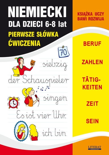 Niemiecki dla dzieci 6-8 lat. Pierwsze słówka. Ćwiczenia. Beruf, zahlen, tatigkeiten, zeit, sein Von Basse Monika, Bednarska Joanna