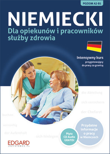 Niemiecki dla opiekunów i pracowników służby zdrowia + CD Opracowanie zbiorowe