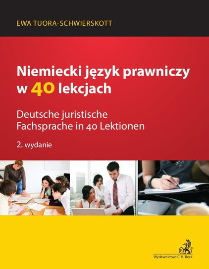 Niemiecki. Język prawniczy w 40 lekcjach. Deutsche juristische Fachsprache in 40 Lektionen Opracowanie zbiorowe