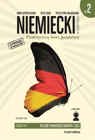 Niemiecki w tłumaczeniach. Gramatyka. Część 2. Poziom A2 Plizga Justyna