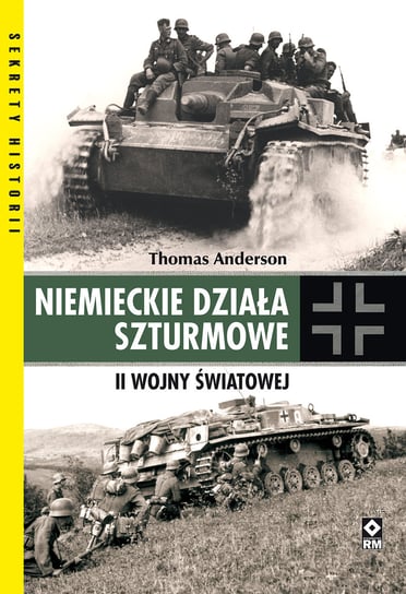 Niemieckie działa szturmowe II Wojny Światowej Anderson Thomas