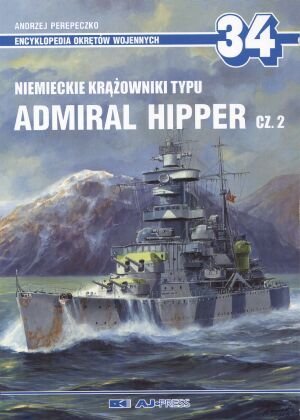 Niemieckie krążowniki typu Admiral Hipper. Część 2 Perepeczko Andrzej