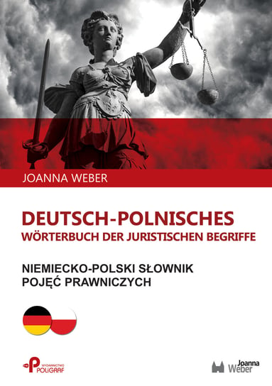 Niemiecko-polski słownik pojęć prawniczych / Deutsch-Polnisches Worterbuch der Juristischen Begriffe Weber Joanna