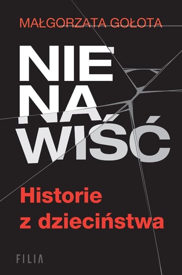 Nienawiść. Historie z dzieciństwa Gołota Małgorzata