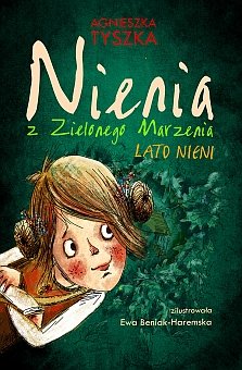 Nienia z Zielonego Marzenia. Lato Nieni Tyszka Agnieszka