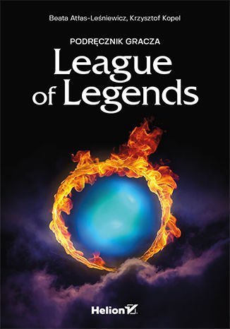 Nieoficjalny podręcznik gracza League of Legends Opracowanie zbiorowe