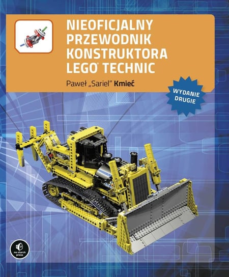 Nieoficjalny przewodnik konstruktora Lego Technic Kmieć Paweł