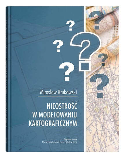 Nieostrość w modelowaniu kartograficznym Krukowski Mirosław