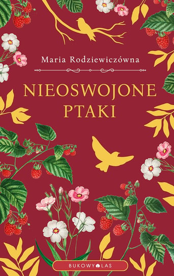 Nieoswojone ptaki Rodziewiczówna Maria