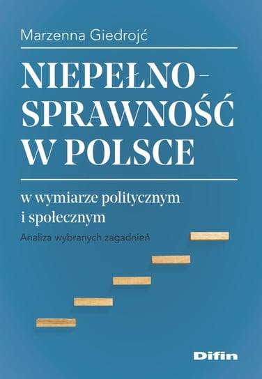 Niepełnosprawność w Polsce w wymiarze politycznym i społecznym Giedrojć Marzenna