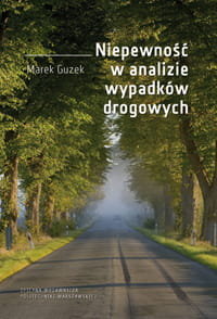 Niepewność w analizie wypadków drogowych Opracowanie zbiorowe