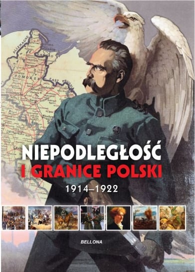 Niepodległość i granice Polski 1914-1922 Rozwadowski Piotr