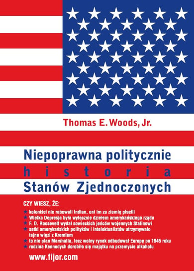 Niepoprawna politycznie historia Stanów Zjednoczonych Woods Thomas E.