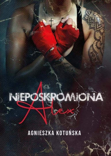 Nieposkromiona. Alex - audiobook Agnieszka Kotuńska