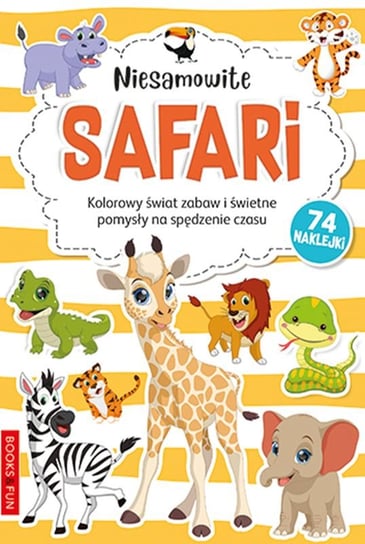 Niesamowite Safari. Kolorowanka Opracowanie zbiorowe