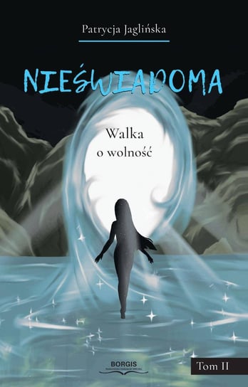 Nieświadoma. Walka o wolność. Część 2 - ebook mobi Jaglińska Patrycja