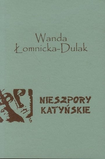 Nieszpory katyńskie Łomnicka-Dulak Wanda