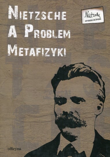 Nietzsche, a problem metafizyki. Tom 6 Opracowanie zbiorowe