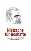 Nietzsche für Boshafte Nietzsche Friedrich