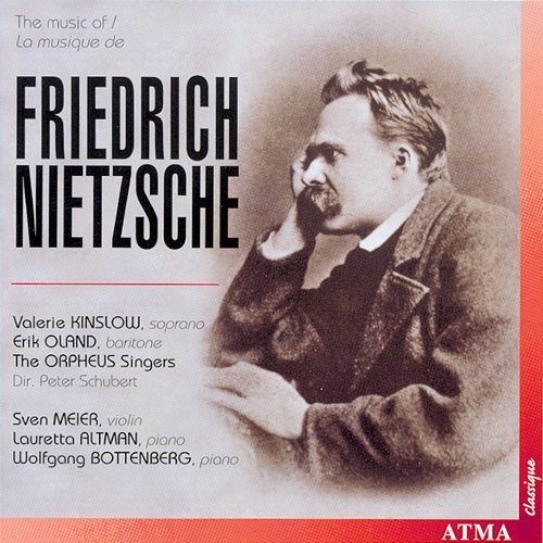 Nietzsche: Music of Friedrich Nietzsche The Orpheus Singer, Peter Schubert, Valerie Kinslow, Erik Oland, Sven Meier, Lauretta Altman, Wolfgang Bottenberg