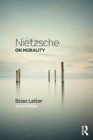 Nietzsche on Morality Leiter Brian