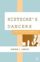 Nietzsche's Dancers: Isadora Duncan, Martha Graham, and the Revaluation of Christian Values Lamothe K.