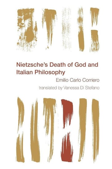 Nietzsche's Death of God and Italian Philosophy Corriero Emilio Carlo